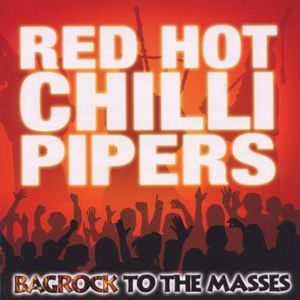 Bagrock to the Masses , The Red Hot Chilli Pipers