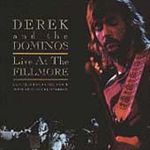 Live at the Fillmore , Derek & the Dominos