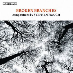 Broken Branches: Compositions By Stephen Hough , Stephen Hough