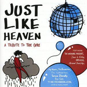 Just Like Heaven: A Tribute To The Cure , Various Artists