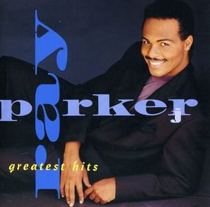 Greatest Hits , Ray Parker, Jr.