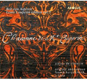 Bob Van Asperen Louis Couperin Edition: Chaconne 3 , Louis Couperin