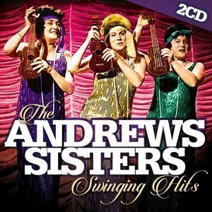 Andrews Sisters Swinging Hits , The Andrews Sisters