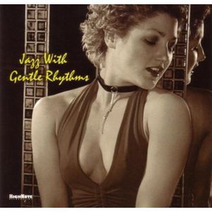 Jazz With Gentle Rhythms , Various Artists