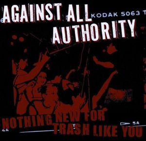Nothing New for Trash Like You , Against All Authority
