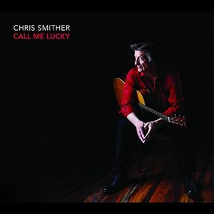 Call Me Lucky , Chris Smither