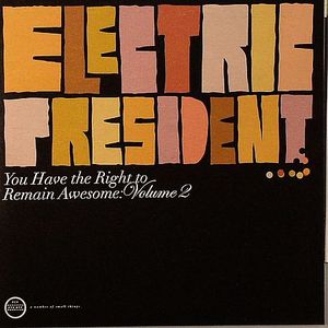 You Have the Right to Remain Awesome 2 , Electric President