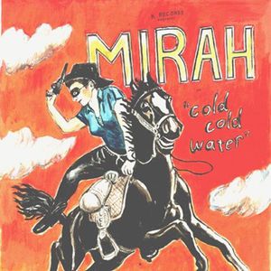 Cold Cold Water , Mirah
