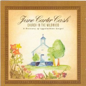 Church in the Wildwood , June Carter Cash