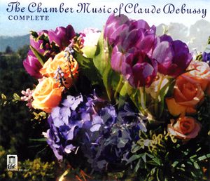 Chamber Music of Claude Debussy , Chamber Music Society of Lincoln Center