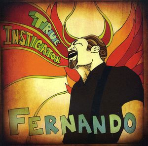 True Instigator , Fernando