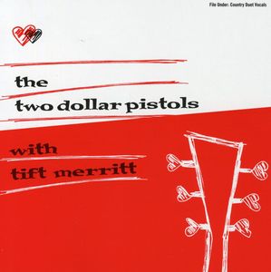 Two Dollar Pistols With Tift Merritt , Two Dollar Pistols