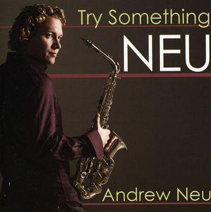 Try Something Neu , Andrew Neu