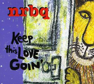 Keep This Love Goin' , NRBQ