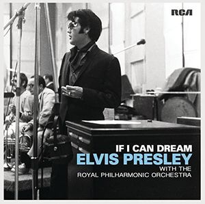 If I Can Dream: Elvis Presley with Royal Philharmonic Orchestra , Elvis Presley