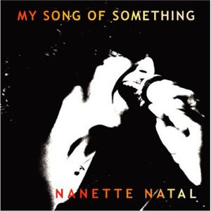 My Song of Something , Nanette Natal