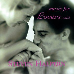 Music For Lovers, Vol. 2 , Steven Halpern
