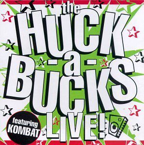 Huck a Bucks Live , Huck-A-Bucks