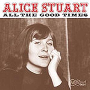 All the Good Times , Alice Stuart