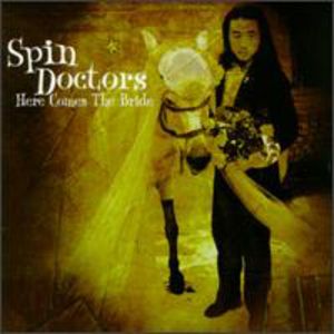 Here Comes the Bride , Spin Doctors