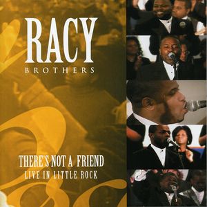 There's Not a Friend: Live in Little Rock , Racy Brothers