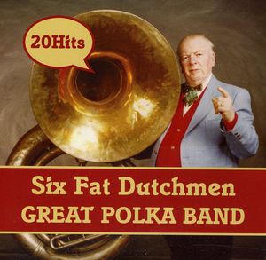 Great Polka Band , Six Fat Dutchmen