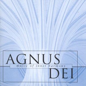 Agnus Dei: Music of Inner Harmony , New College Choir, Oxford