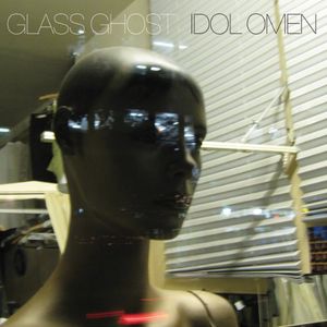 Idol Omen , Glass Ghost