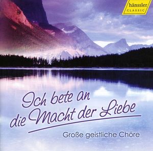 I Worship the Power of Love: Large Sacred Choirs 