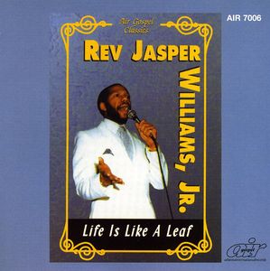 Life Is Like a Leaf , Rev. Jasper Williams