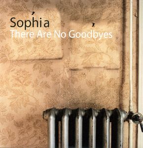 There Are No Goodbyes , Sophia