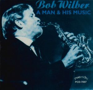 A Man & His Music , Bob Wilber
