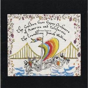 The Travelling Jewish Wedding , Golden Gate Gypsy Orchestra
