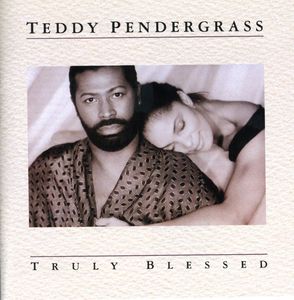 Truly Blessed , Teddy Pendergrass