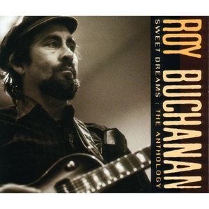 Sweet Dreams: Anthology [Import] , Roy Buchanan