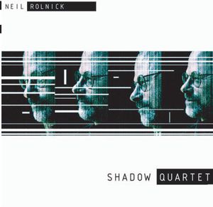 Shadow Quartet , Neil Rolnick