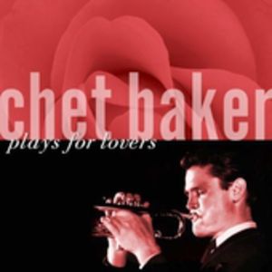 Chet Baker Plays for Lovers , Chet Baker