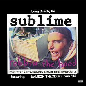 Robbin' The Hood [Explicit Content] , Sublime