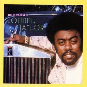 Very Best of Johnnie Taylor , Johnnie Taylor