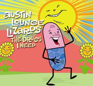 The Drugs I Need , Austin Lounge Lizards