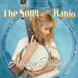 Song Of The Banjo , Alison Brown