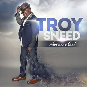 Awesome God , Troy Sneed