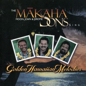 Sing Golden Hawaiian Melodies , Makaha Sons of Ni'ihau