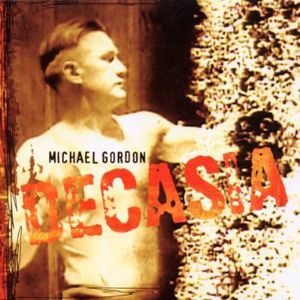 Decasia , Michael Gordon