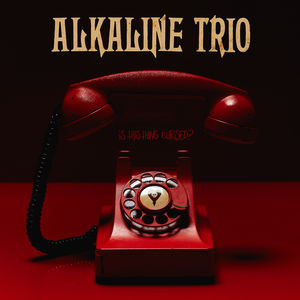 Is This Thing Cursed , Alkaline Trio