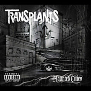 Haunted Cities [Explicit Content] , Transplants