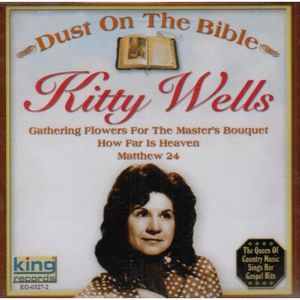 Dust on the Bible , Kitty Wells
