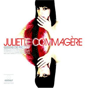 Queens Die Proudly , Juliette Commagere