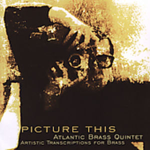 Picture This , Atlantic Brass Quintet