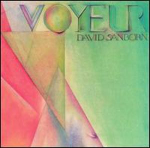 Voyeur , David Sanborn